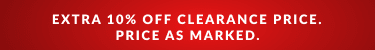 Extra 10% off clearance price. Price as marked