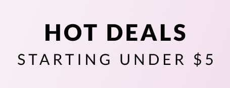 Hot Deals Starting Under $5 