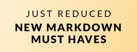 Just Reduced - New Markdown must haves 
