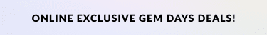 Online exclusive gem days deals 