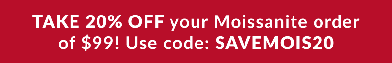 20% off your Moissanite order of $99 with code: SAVEMOIS20 