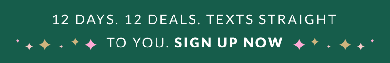 Sign up for texts to get 12 days of 12 deals 