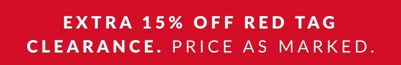 Extra 15% off red tag clearance price. Price as marked 