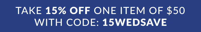 Take 15% off one item of $50. Excludes clearance. Use code: 15WEDSAVE  